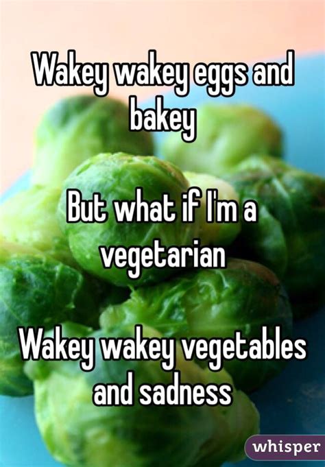 Wakey Wakey Eggs And Bakey But What If Im A Vegetarian Wakey Wakey