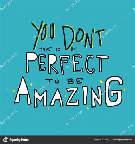 You Dont Have Perfect Amazing Word Lettering Vector Illustration Stock