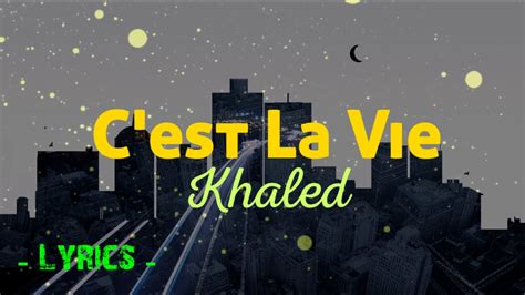 Khaled C Est La Vie Lyrics Youtube