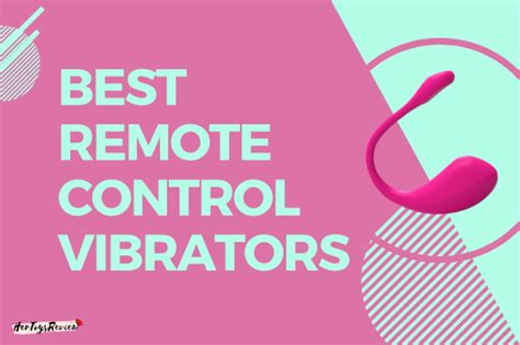 Best Remote Control Vibrators Of My Experience Using Them