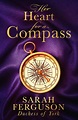 Her Heart For A Compass - Sarah Ferguson The Duchess of York - Hardcover