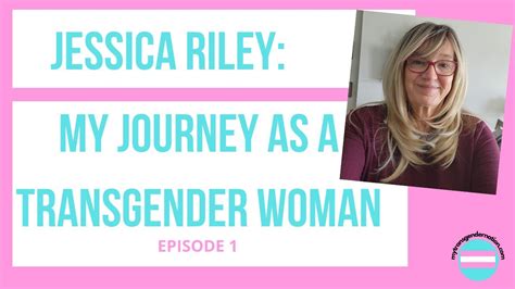My Journey As A Transgender Woman Jessicas Story Episode 1 Youtube
