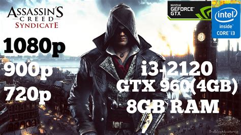 Assassin S Creed Syndicate Gameplay On Intel I3 2120 NVIDIA GTX 960 4