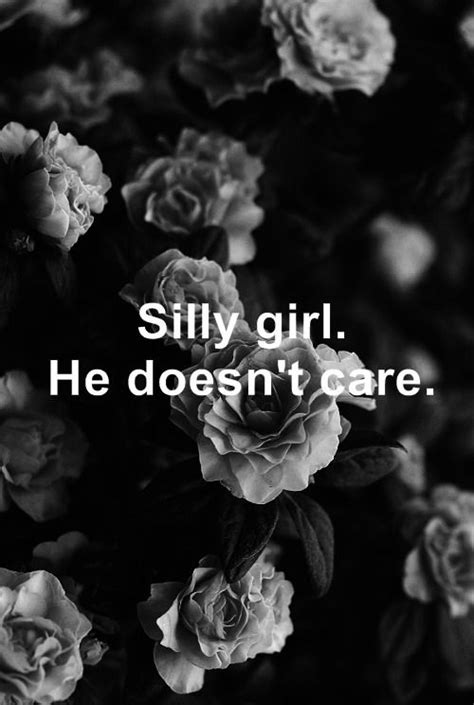 He Doesnt Care Quotes Quotesgram