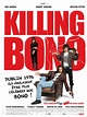 Killing Bono - film 2011 - AlloCiné