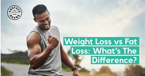 Weight Loss Versus Fat Loss Whats The Difference