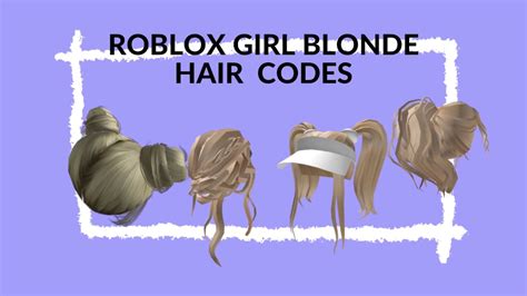 Roblox Girl Blonde Hair Codes Youtube