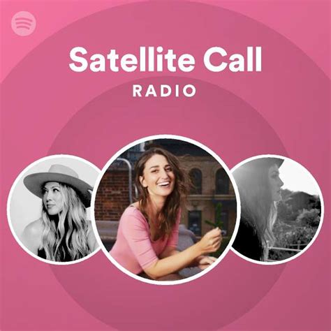 Satellite Call Radio Playlist By Spotify Spotify