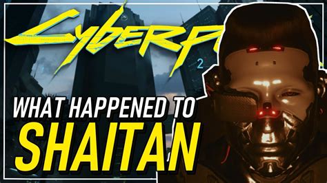 What Happened To Shaitan Cyberpunk 2077 Theory Youtube