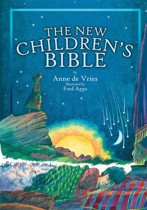 The New Childrens Bible By Anne De Vries Christian Focus Publications