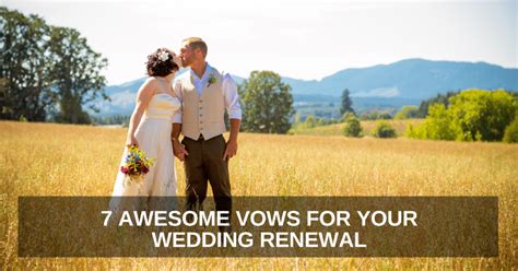 7 Awesome Vows For Your Wedding Renewal One Extraordinary Marriage