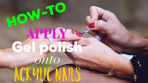 How To Apply Gel Polish On Acrylic Nails Youtube