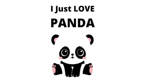 I Just Love Panda Youtube