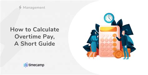 How To Calculate Overtime Pay A Short Guide Timecamp