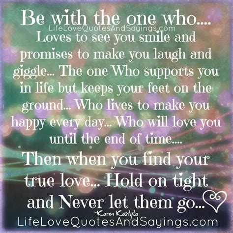 Maybe you would like to learn more about one of these? True Love Quotes And Sayings | be with the one who loves to see you smile and promises | real ...