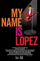 My Name Is Lopez (2021) par P. David Ebersole, Todd Hughes