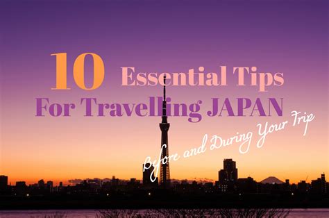 Japan Travel Tips 10 Essentials For Travellers To Japan Japan Web