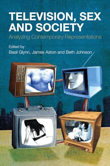 Television Sex And Society Analyzing Contemporary Representations Beth Johnson Continuum