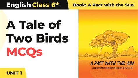 A Tale Of Two Birds Mcqs A Pact With The Sun Class 6 English Unit 1