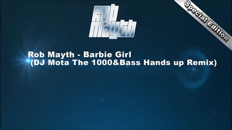 Rob Mayth Barbie Girl Dj Mota The 1000andbass Special Edition Remix Free Download Youtube