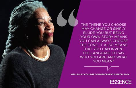 She is convinced that when language dies, out of carelessness, disuse, indifference and absence of esteem, or killed by fiat, not only she herself, but all users and makers are accountable for its demise. Toni Morrison Quotes On Life, 85th Birthday - Essence