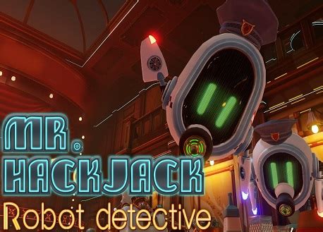Mrhack Jack Robot Detective Steam Vr