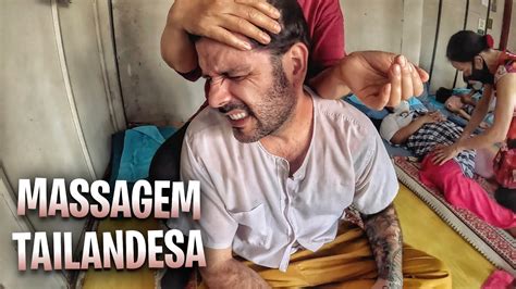 A Verdadeira E Dolorosa Massagem Tailandesa 😩 🇹🇭 Youtube