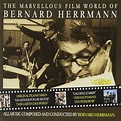 The Marvellous Film World of Bernard Herrmann - Ost/Herrmann,Bernard ...