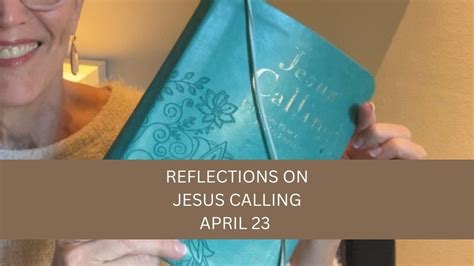 Reflections On Jesus Calling April 23 Dailydevotional Jesuscalling