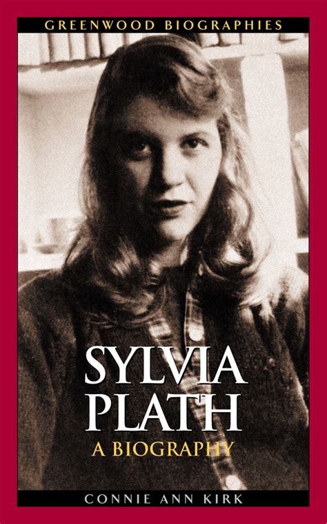 Sylvia Plath A Biography • Abc Clio