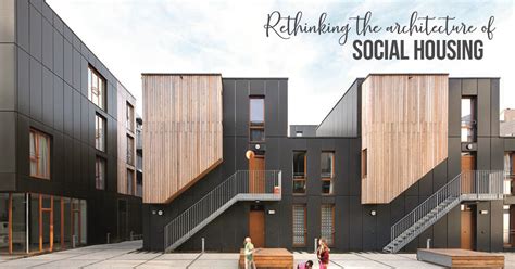Rethinking The Architecture Of Social Housing Rtf Rethinking The Future