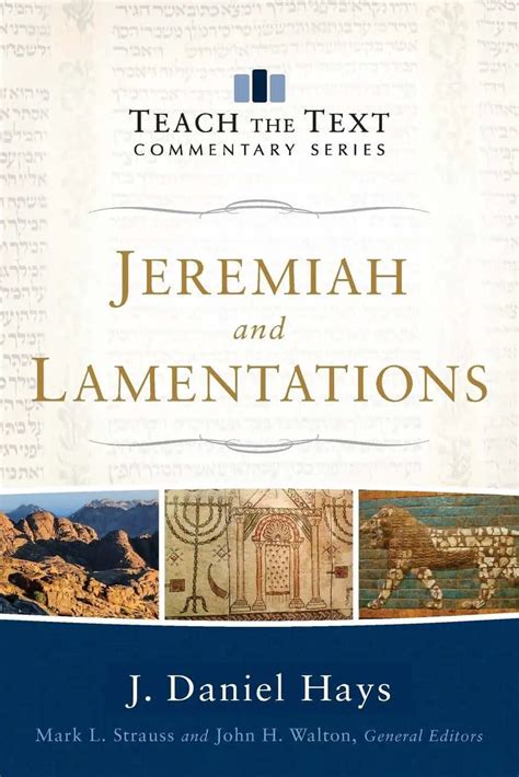Jeremiah Lamentations J Daniel Hays Teach The Text Review