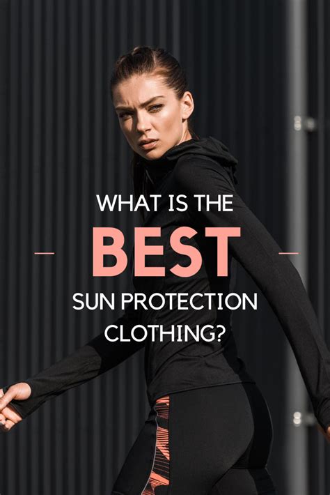 Ultimate Guide To Sun Protection Clothing
