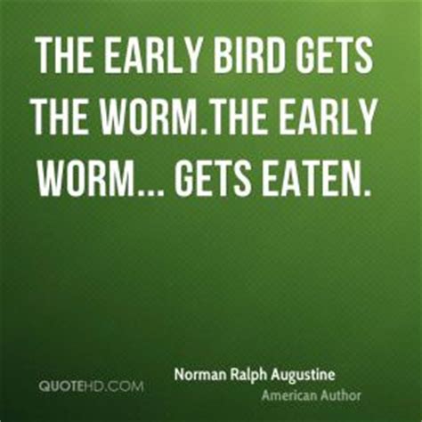 Early to bed, early to rise. The Early Bird Gets The Worm Quotes. QuotesGram