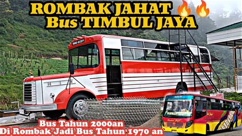 Rombak Jahat 🔥🔥🔥bus Eks Timbul Jaya Di Rombak Jadi Bus Jadul Tahun 1970an 2 Lantai Youtube