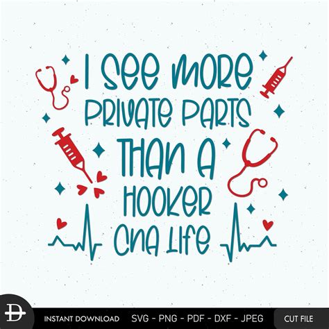 I See More Private Parts Than A Hooker Svg Cna Life Svg Cut Etsy