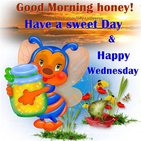 Good Morning Honey Happy Wednesday Pictures Photos And Images For