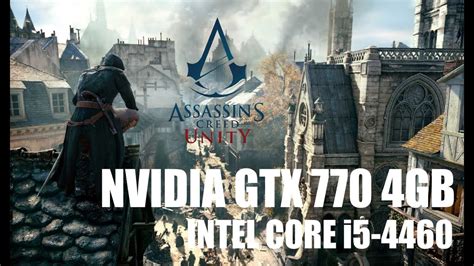 Assassin S Creed Unity NVIDIA GeForce GTX 770 4GB Ultra Test YouTube