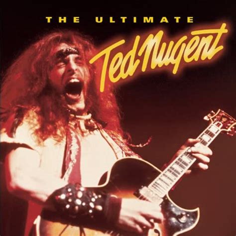 The Ultimate Ted Nugent Di Ted Nugent Su Amazon Music Amazonit