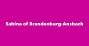 Sabina of Brandenburg-Ansbach - Spouse, Children, Birthday & More