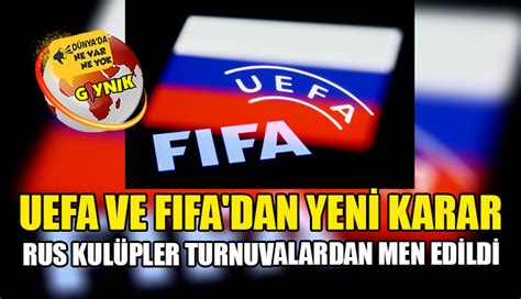 fifa ve uefa dan rusya milli takımı ve kulüplerine men edildi giynik gazetesi