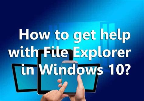 Microsoft makes you search the web for information, so here's what you need to know about using windows 10's file manager. How to get help with File Explorer in Windows 10 ...