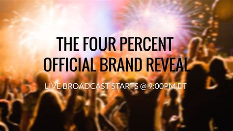 Four Percent Official Brand Reveal Youtube