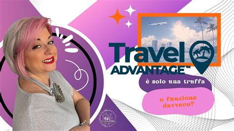 Come Funziona Travel Advantage Video Completo Traveladvantage
