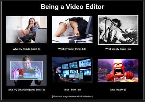 Video Editor What I Really Do Meme Photographer Humor Video Editor