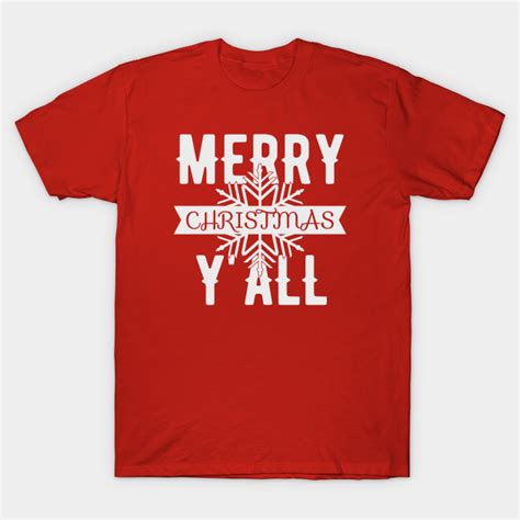 Merry Christmas Yall Merry Christmas Yall T Shirt Teepublic