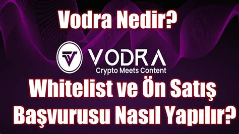 Vodra Nedir Whitelist Ve Ön Satış Başvurusu Nasıl Yapılır Youtube