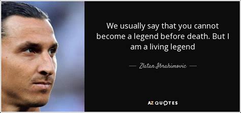 Zlatan Ibrahimovic Quote We Usually Say That You Cannot Become A