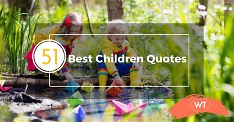51 Best Children Quotes