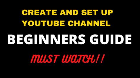 How To Create And Set Up Youtube Channel Beginners Guide To Set Up